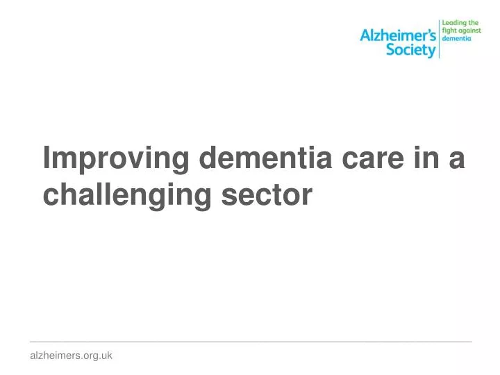improving dementia care in a challenging sector