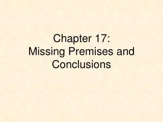 Chapter 17: Missing Premises and Conclusions