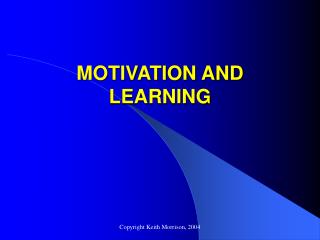 MOTIVATION AND LEARNING