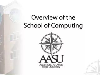 Overview of the School of Computing