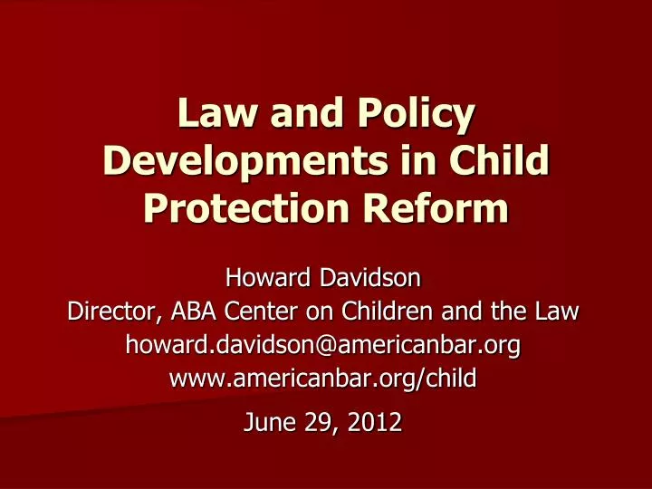 law and policy developments in child protection reform