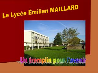 Le Lycée Émilien MAILLARD