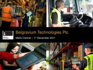 Belgravium Technologies Plc Mello Central – 1 st December 2011