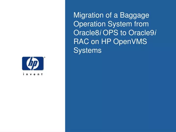 migration of a baggage operation system from oracle8 i ops to oracle9 i rac on hp openvms systems
