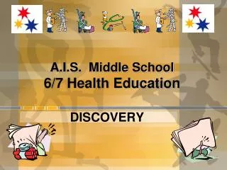 A.I.S. Middle School 6/7 Health Education