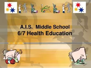 A.I.S. Middle School 6/7 Health Education