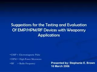 Suggestions for the Testing and Evaluation Of EMP/HPM/RF Devices with Weaponry Applications