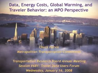 Data, Energy Costs, Global Warming, and Traveler Behavior: an MPO Perspective