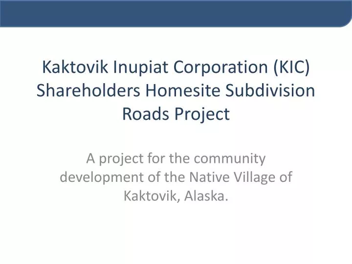 kaktovik inupiat corporation kic shareholders homesite subdivision roads project