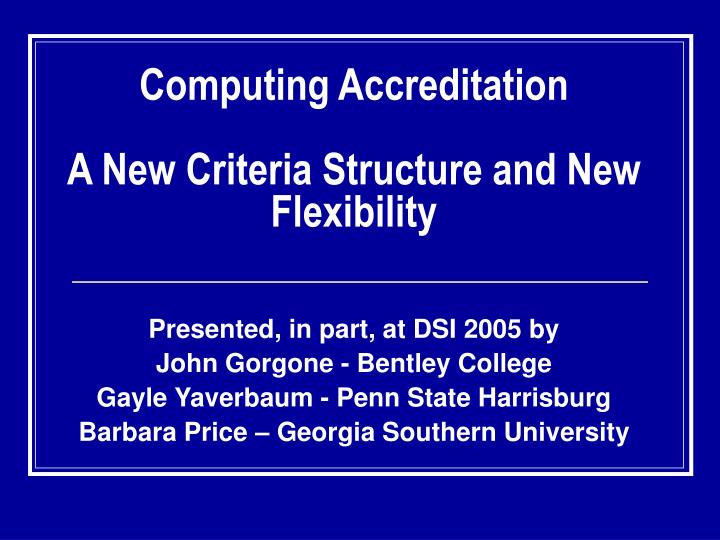 computing accreditation a new criteria structure and new flexibility