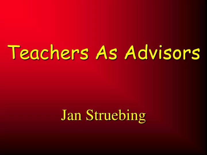 teachers as advisors jan struebing