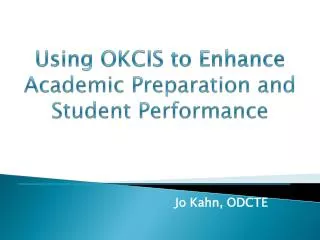 Using OKCIS to Enhance Academic Preparation and Student Performance