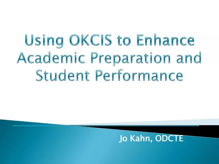 using okcis to enhance academic preparation and student performance