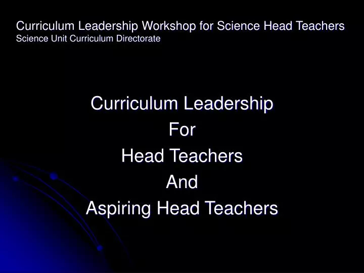 curriculum leadership workshop for science head teachers science unit curriculum directorate