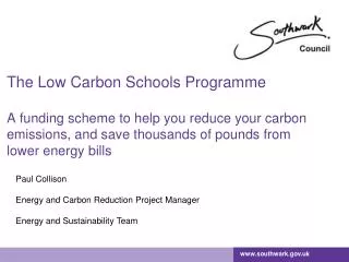 The Low Carbon Schools Programme A funding scheme to help you reduce your carbon emissions, and save thousands of pounds