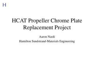 HCAT Propeller Chrome Plate Replacement Project