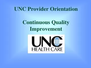 UNC Provider Orientation Continuous Quality Improvement