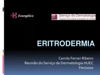 camila ferrari ribeiro reuni o do servi o de dermatologia huec fev 2010