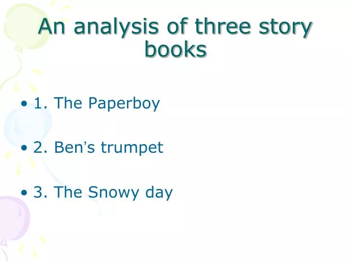 an analysis of three story books