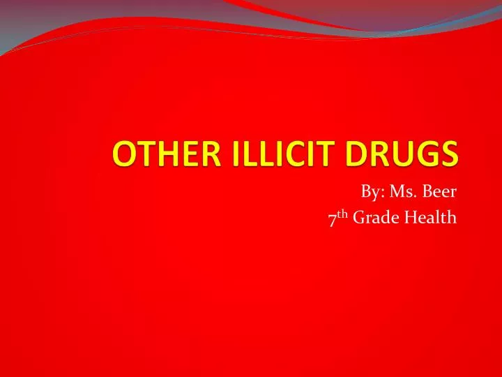 other illicit drugs