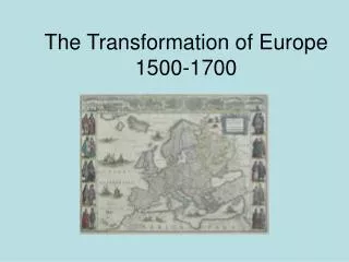 The Transformation of Europe 1500-1700