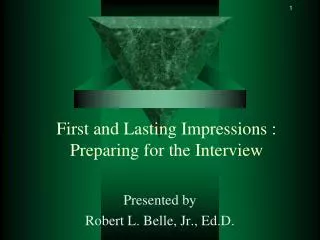 first and lasting impressions preparing for the interview