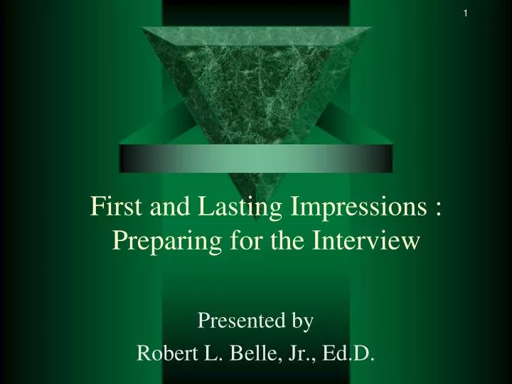 first and lasting impressions preparing for the interview