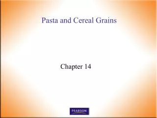 Pasta and Cereal Grains