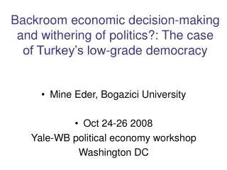 Backroom economic decision-making and withering of politics?: The case of Turkey’s low-grade democracy