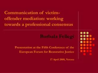 Communication of victim-offender mediation: working towards a professional consensus