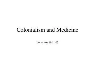 Colonialism and Medicine