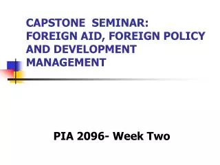 CAPSTONE SEMINAR: FOREIGN AID, FOREIGN POLICY AND DEVELOPMENT MANAGEMENT