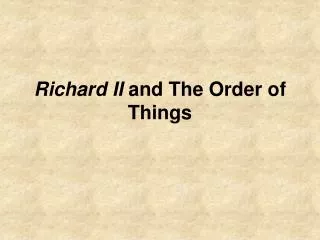 Richard II and The Order of Things