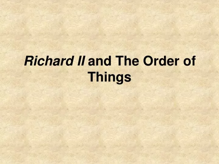 richard ii and the order of things