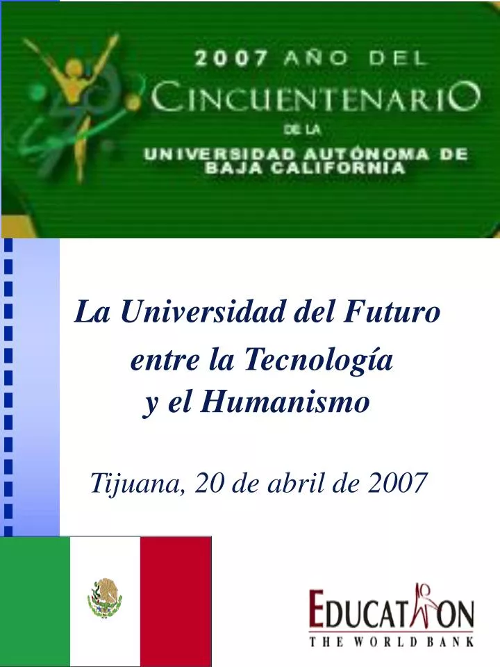 la universidad del futuro entre la tecnolog a y el humanismo tijuana 20 de abril de 2007