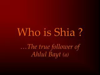 Who is Shia ?