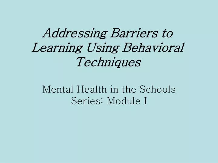 addressing barriers to learning using behavioral techniques