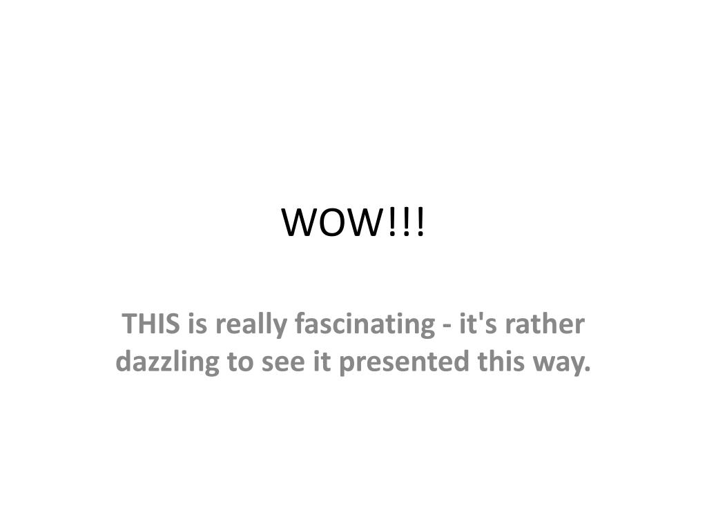 PPT - WOW!!! PowerPoint Presentation, free download - ID:1402356