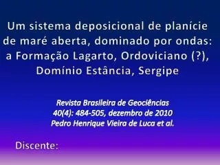 Um sistema deposicional de planície de maré aberta, dominado por ondas: a Formação Lagarto, Ordoviciano (?), Domínio