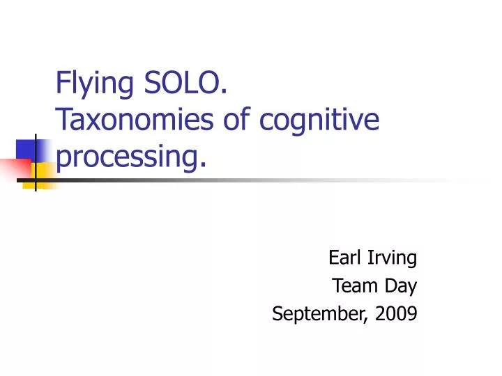 flying solo taxonomies of cognitive processing