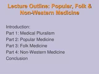 Lecture Outline: Popular, Folk &amp; Non-Western Medicine