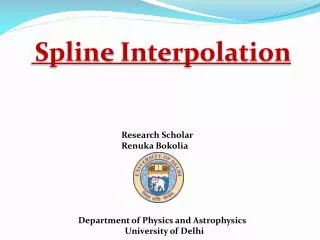 Spline Interpolation Research Scholar Renuka Bokolia Departme