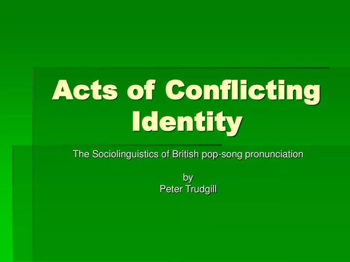 acts of conflicting identity