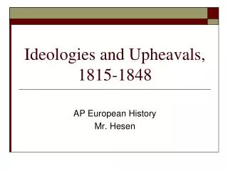 Ideologies and Upheavals, 1815-1848