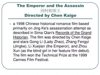 The Emperor and the Assassin ????? Directed by Chen Kaige