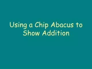 Using a Chip Abacus to Show Addition