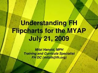 Understanding FH Flipcharts for the MYAP July 21, 2009