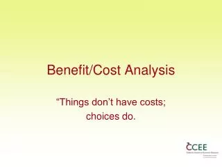 Benefit/Cost Analysis