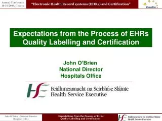 Expectations from the Process of EHRs Quality Labelling and Certification