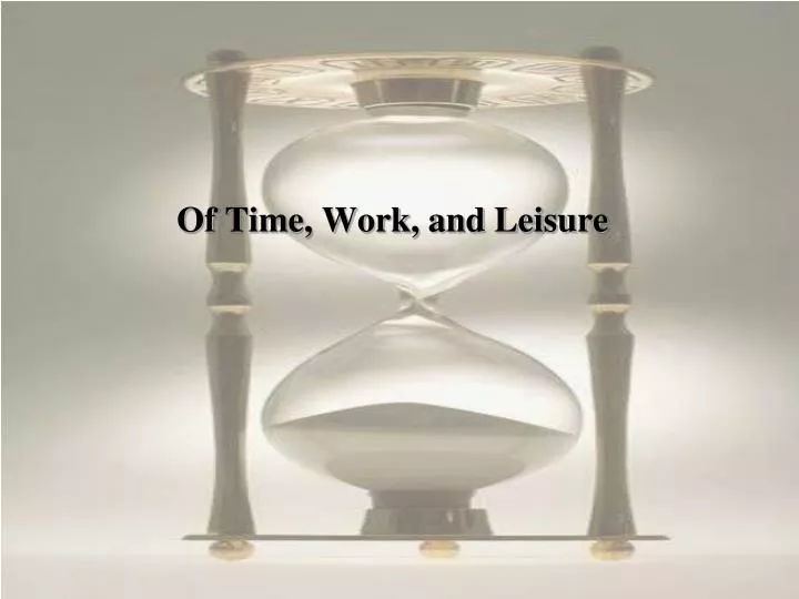 of time work and leisure
